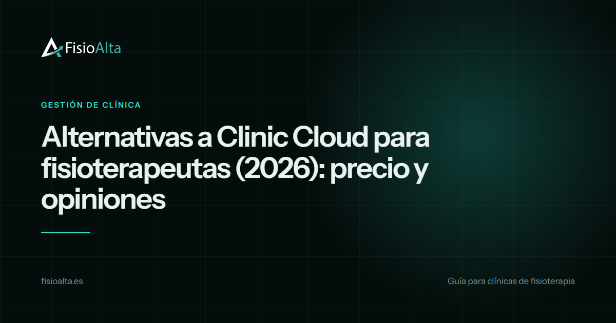 Alternativas a Clinic Cloud para fisioterapeutas (2026): precio y opiniones