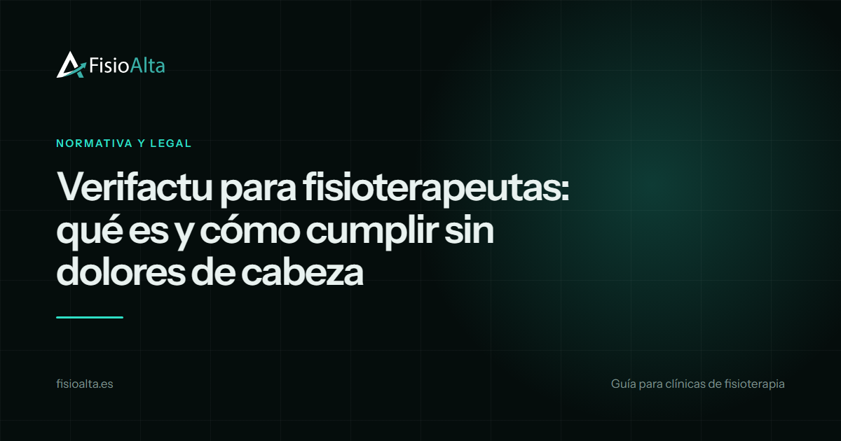 Verifactu para fisioterapeutas: qué es y cómo cumplir sin dolores de cabeza